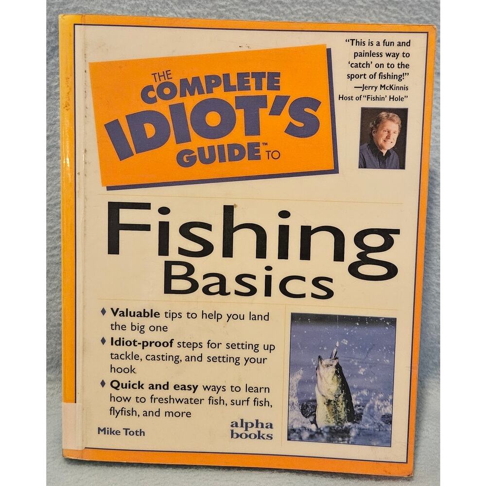 The Complete Idiot’s Guide to Fishing Basics – Mike Toth